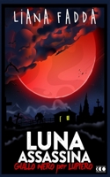 Luna Assassina (GialloNero X Lupiero) 8868170582 Book Cover