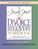 The Fresh Start Divorce Recovery Workbook: A Step-by-Step Program for Those Who Are Divorced or Separated 0785271929 Book Cover