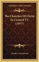 The Churches Of Christ In Council V1 1165803267 Book Cover