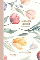 Solas Con Él : Devocional Diario 196392052X Book Cover