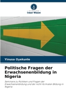 Politische Fragen der Erwachsenenbildung in Nigeria: Seminare zu Politiken und Fragen der Erwachsenenbildung und der nicht-formalen Bildung in Nigeria 6206110346 Book Cover