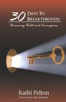 30 Days to Breakthrough: Becoming Bold and Courageous 1732770743 Book Cover