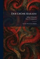 Der GrÃ1/4ne Kakadu: Literatur Die Letzten Masken (German Edition) 1025596528 Book Cover