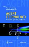 Agent Technology: Foundations, Applications, and Markets 3540635912 Book Cover