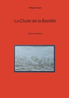 La Chute de la Bastille: Mythes et Réalités (French Edition) 2322617423 Book Cover