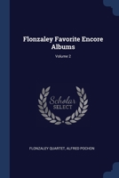 Flonzaley Favorite Encore Albums; Volume 2 1376677075 Book Cover