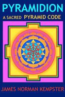 Pyramidion: A Sacred Pyramid Code 1479305006 Book Cover