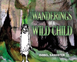 Wanderings of a Wild Child 1035893142 Book Cover