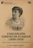 Concepción Gimeno De Flaquer (1850-1919): Cartas, cuentos cortos y artículos periodísticos (Serie En Estudios Literarios) 1648896758 Book Cover