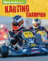 How To Be a Champion: Karting Champion 1445136236 Book Cover