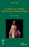 Les défis de la condition féminine pour l'Église d'Afrique: Cas du Togo (French Edition) 2343252025 Book Cover