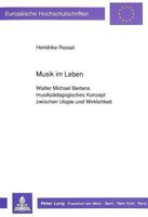 Musik Im Leben: Walter Michael Bertens Musikpaedagogisches Konzept Zwischen Utopie Und Wirklichkeit 3631438397 Book Cover