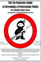 The No-Nonsense Guide to Becoming a Professional Flutist 1541362160 Book Cover
