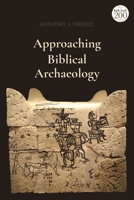 Approaching Biblical Archaeology 0567677532 Book Cover