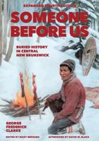 Someone Before Us: Buried History in Central New Brunswick 1988299055 Book Cover