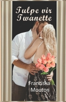 Tulpe vir Twanette B0B8BB1W3R Book Cover