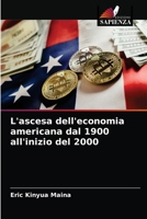 L'ascesa dell'economia americana dal 1900 all'inizio del 2000 6203524050 Book Cover