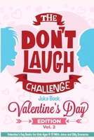 The Don't Laugh Challenge Valentine's Day Gifts for Kids Edition: Valentines Gifts for Kids Ages 6-12 With Jokes and Silly Scenarios 164943054X Book Cover