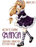 How To Draw Manga: Dressing Characters in Stylish Wear B086G682CX Book Cover