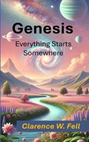 Genesis: Everything Starts Somewhere B0DTKM9WWD Book Cover