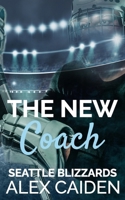 The New Coach: Seattle Blizzards 1 (MM Instalove) B0FJ55L498 Book Cover