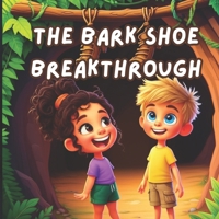 The Bark Shoe Breakthrough: A funny and educational jungle adventure book for kids ages 4–8 about creativity, survival, and problem-solving — perfect for fans of interactive books B0FDQJQXHM Book Cover