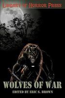 Wolves of War: An Anthology of Werewolves 1449573665 Book Cover