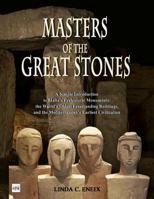 Masters of the Great Stones: A Simple Introduction to Malta's Prehistoric Monuments: The World's Oldest Freestanding Buildings, and the Mediterranean's Earliest Civilization 0965625281 Book Cover