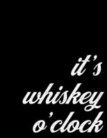 2020 Monthly and Weekly Planner Cool Gift for Whiskey Drinkers | It's Whiskey O'Clock: 12 Month Diary for Bartenders, Mixologists, and Whisky Lovers - ... Organizer, 8 x 11 inch; 21.59 x 27.94 cm 1698075510 Book Cover