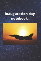 inauguration day notebook: inauguration day notebook, notebook, lined notebook, journal, dairy,120 pages (6*9 inches ) 1671019016 Book Cover