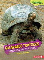 Galápagos Tortoises: Long-Lived Giant Reptiles 1467779822 Book Cover