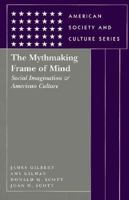 The Mythmaking Frame of Mind: Social Imagination and American Culture 0534190383 Book Cover