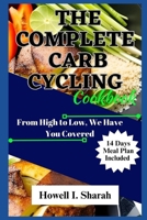 The Complete Carb Cycling Cookbook: From High to Low, We Have You Covered B0C63YBL11 Book Cover