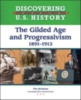 The Gilded Age and Progressivism: 1891-1913 1604133554 Book Cover