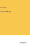 Faithful to the Light 3382173980 Book Cover