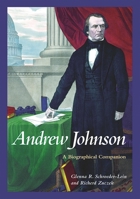 Andrew Johnson: A Biographical Companion 1576070301 Book Cover