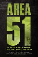 Area 51: The Graphic History of America's Most Secret Military Installation 076034664X Book Cover