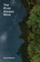 The River Always Wins 1646050525 Book Cover
