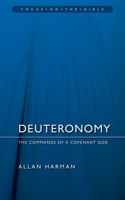 Deuteronomy: The Commands Of a Covenant God (Focus on the Bible) 184550268X Book Cover