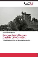 Juegos Deportivos En Castilla (1400-1450). 384433565X Book Cover