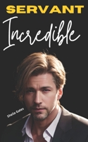 Incredible Servant Book 5: A Billionaire Boss Romance Fantasy B0CJL9W1KR Book Cover