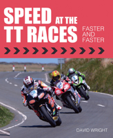 Speed at the TT Races: Faster and Faster 1785002988 Book Cover
