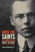 When the Saints Go Hobbling In: Emmett Jay Scott and the Booker T. Washington Movement 0988333112 Book Cover