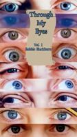 Through My Eyes Volume 1 1966407092 Book Cover