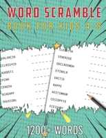 Scramble Word Book for Kids 4-8: Fun Activity Games for Kids Ages 4-8, Boost Your Kid's IQ, Vocabulary and Spelling skills | 1200+ Words Large Print ... Word Puzzle Book with Solutions B08NVCYZP5 Book Cover