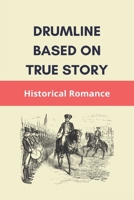 Drumline Based On True Story: Historical Romance: Drum Story Meaning B091F5QF36 Book Cover
