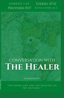 Conversation with the Healer: The herbs are for the healing of the nations B08XLGGFZQ Book Cover
