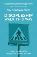 Discipleship - Walk This Way: Living the life of an everyday Christian disciple 1800393733 Book Cover