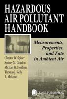 Hazardous Air Pollutant Handbook: Measurements, Properties, and Fate in Ambient Air 0367578611 Book Cover