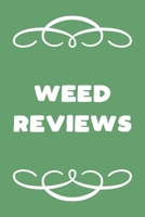 Weed Reviews: A Cannabis Logbook for Keeping Track of Different Strains, Their Effects, Symptoms Relieved and Ratings. 1654259853 Book Cover